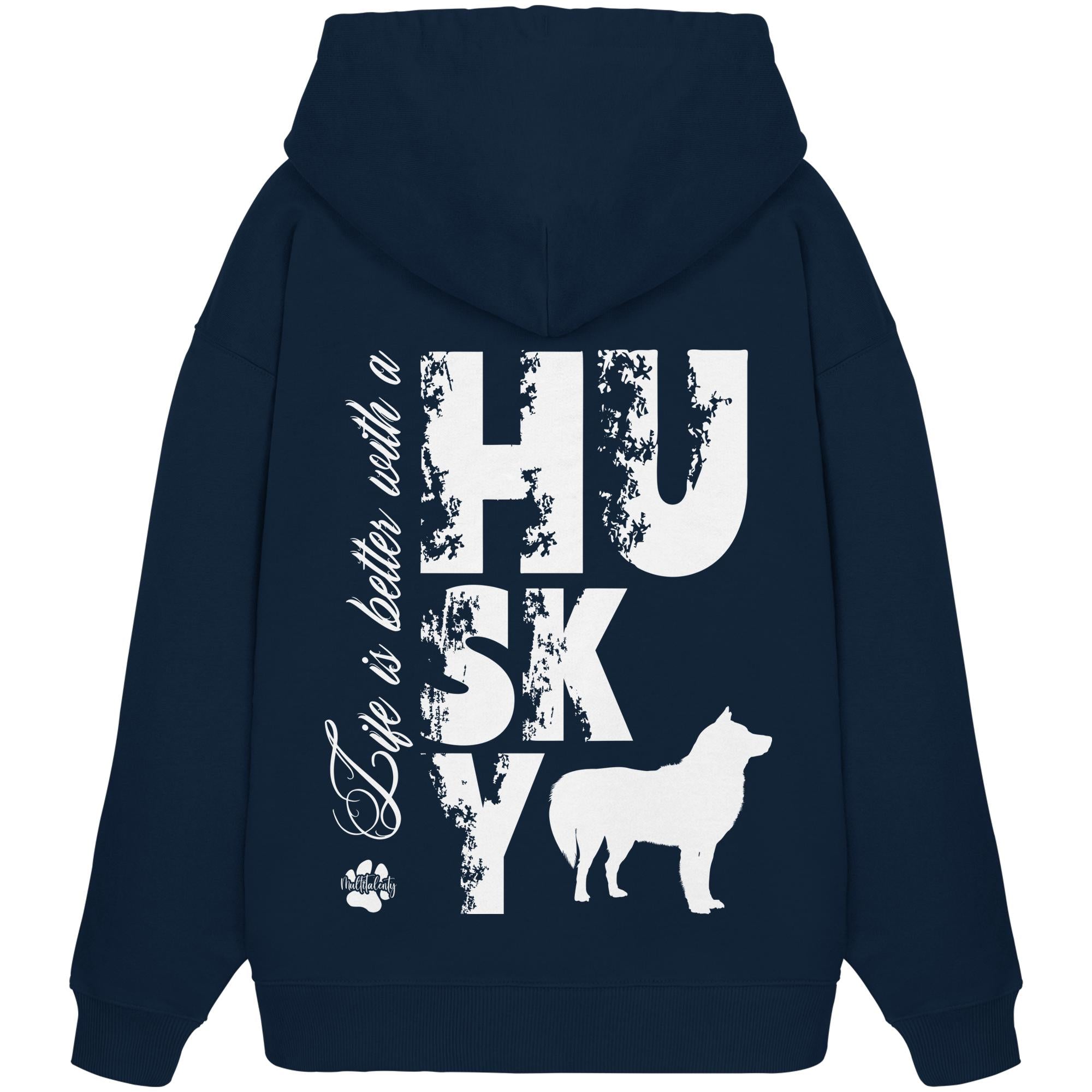 Life is better with a Husky - Organic Oversize Hoodie