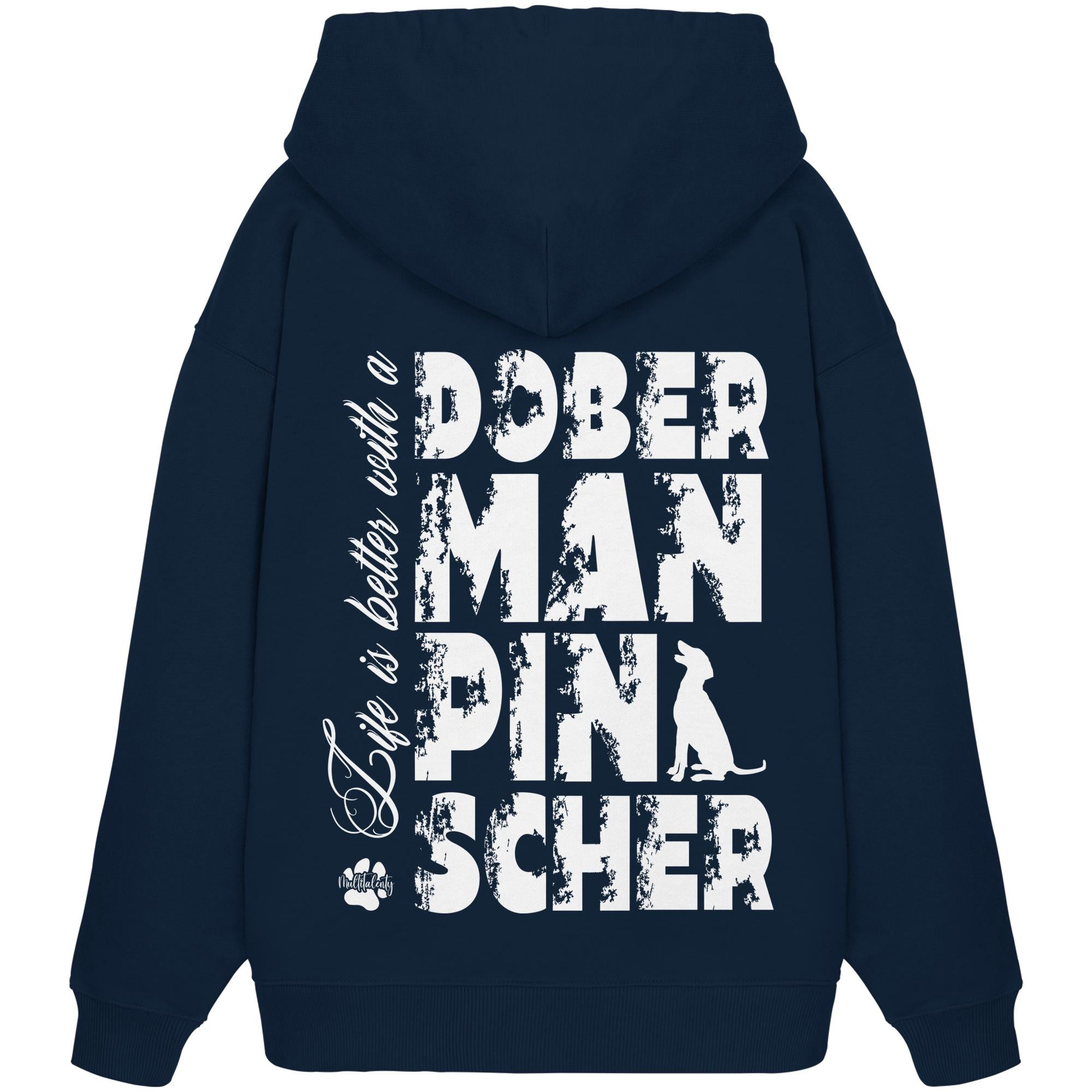 Life is better with a Doberman Pinscher - Organic Oversize Hoodie