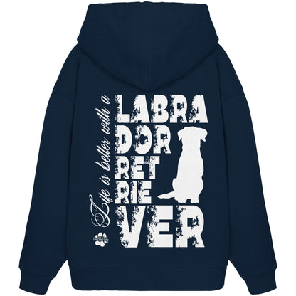 Life is better with a Labrador Retriever - Organic Oversize Hoodie