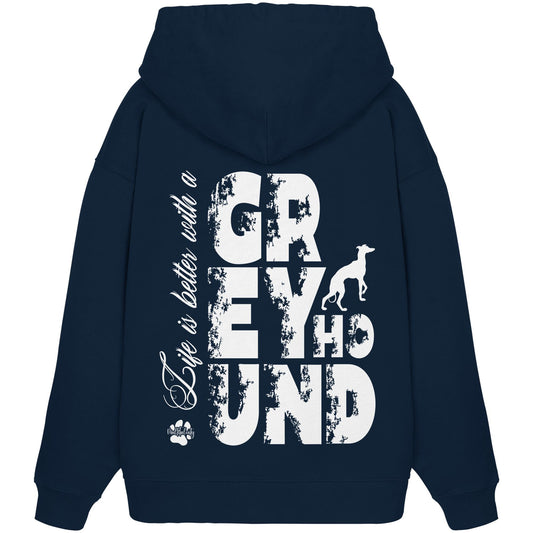 Life is better with a Greyhound - Organic Oversize Hoodie