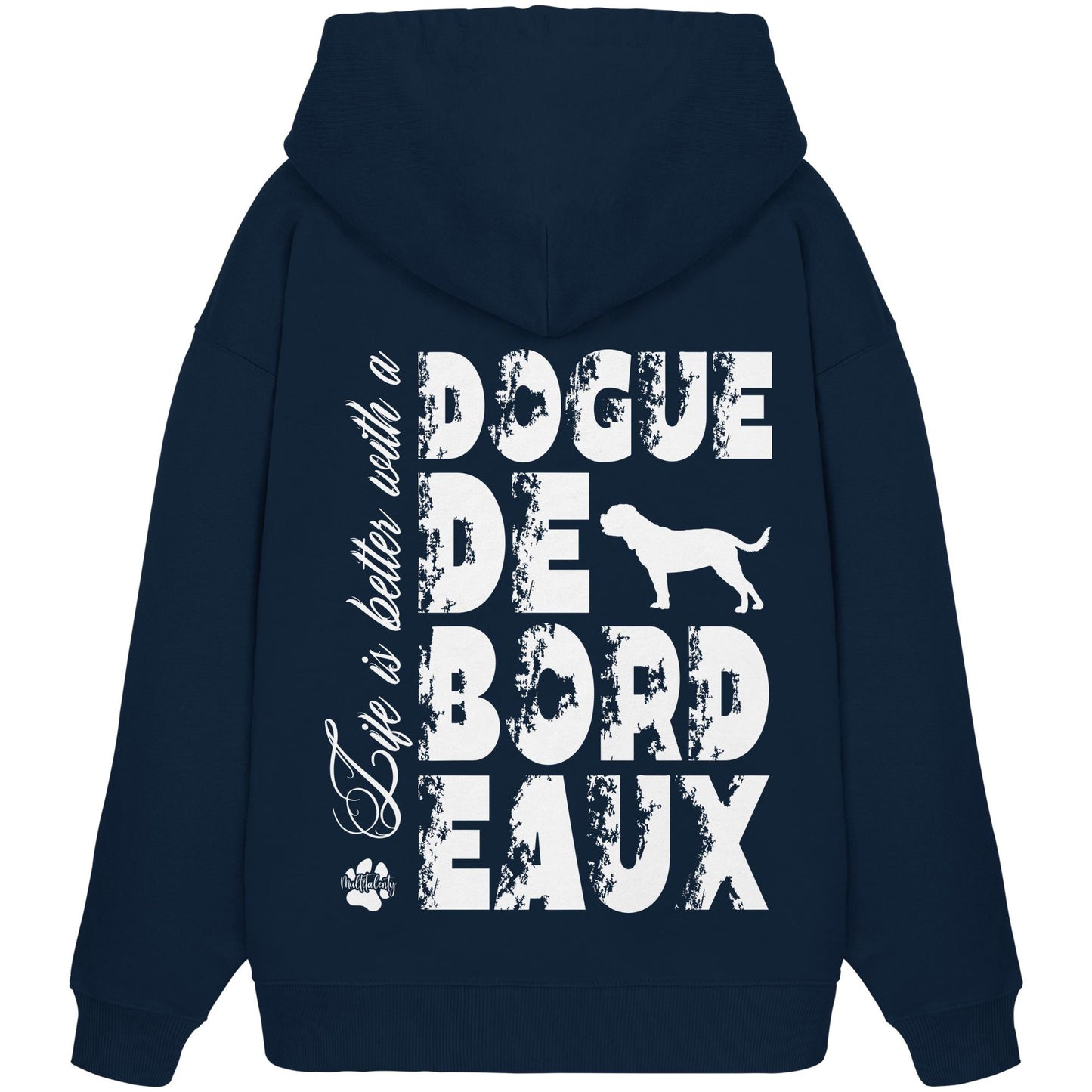 Life is better with a Dogue de Bordeaux - Organic Oversize Hoodie