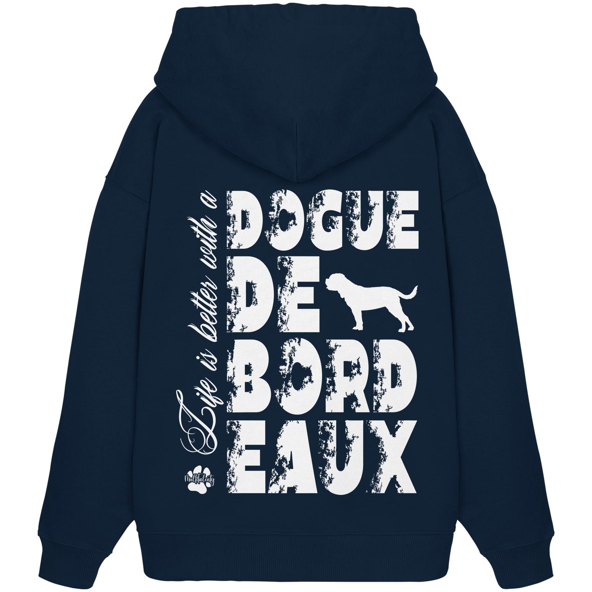 Life is better with a Dogue de Bordeaux - Organic Oversize Hoodie