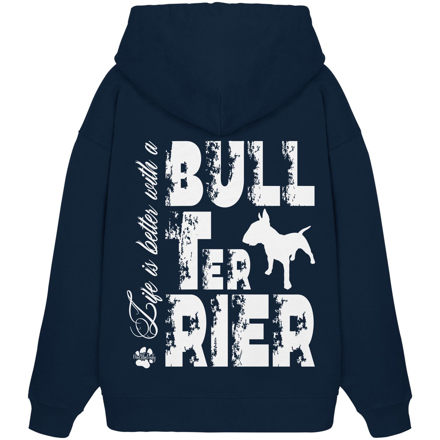 Life is better with a Bull Terrier - Organic Oversize Hoodie