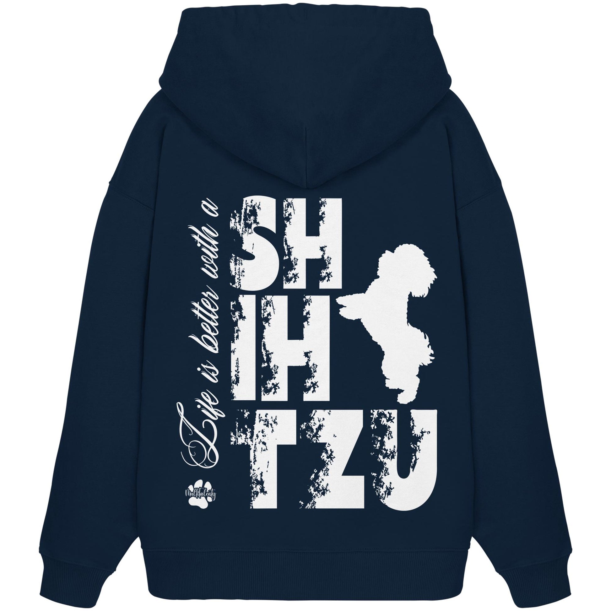 Life is better with a Shih Tzu - Organic Oversize Hoodie