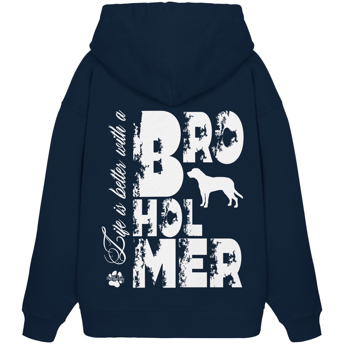 Life is better with a Broholmer - Organic Oversize Hoodie