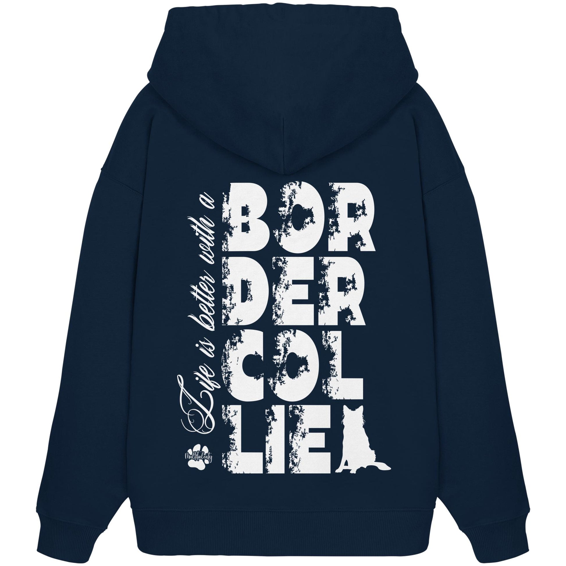 Life is better with a Border Collie - Organic Oversize Hoodie