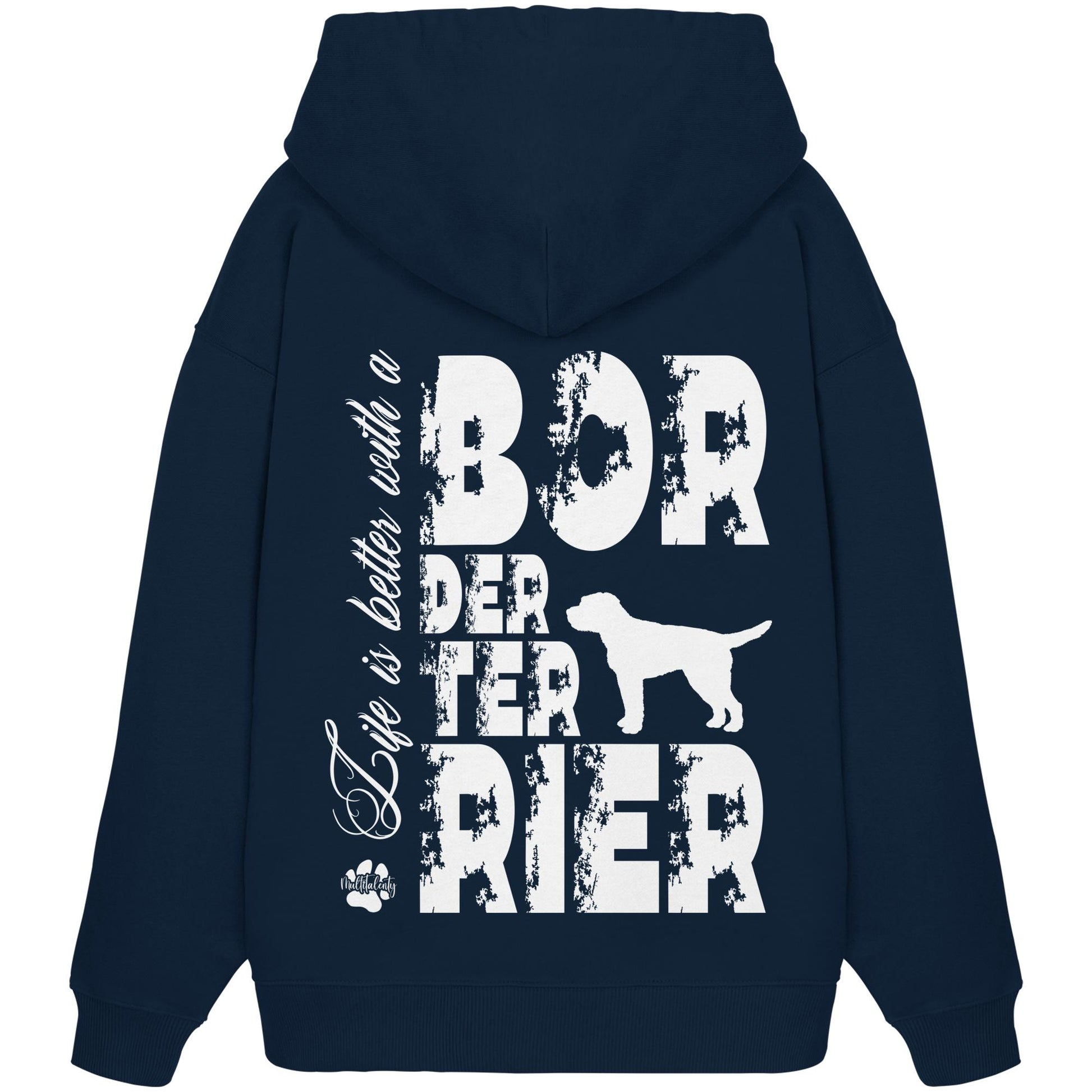 Life is better with a Border Terrier - Organic Oversize Hoodie