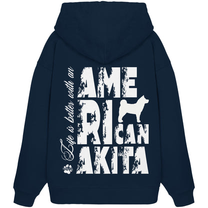Life is better with an American Akita - Organic Oversize Hoodie