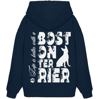 Life is better with a Boston Terrier - Organic Oversize Hoodie