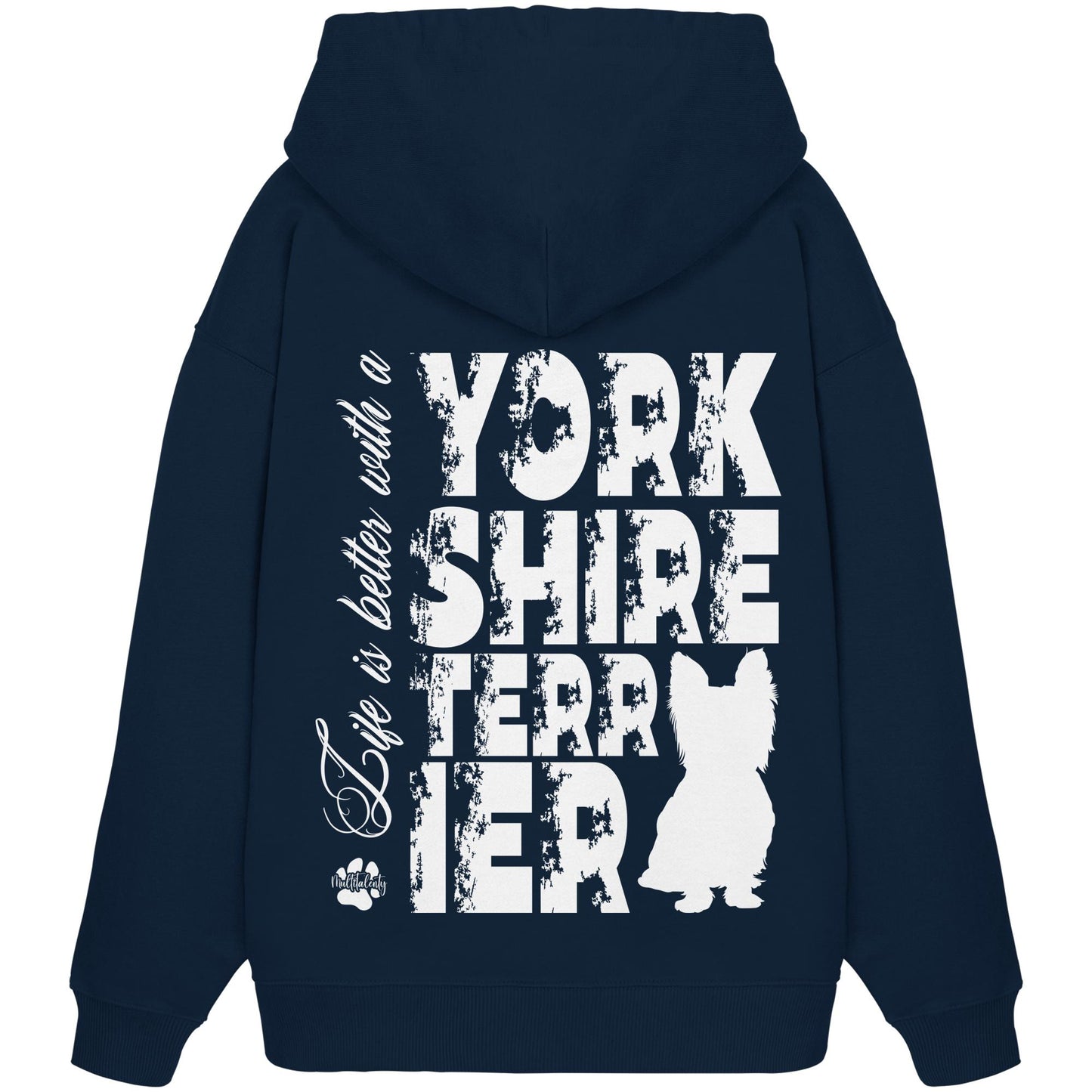 Life is better with a Yorkshire Terrier - Organic Oversize Hoodie