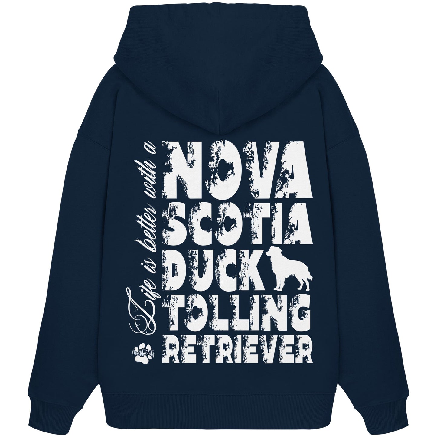 Life is better with a Nova Scotia Duck Tolling Retriever - Organic Oversize Hoodie