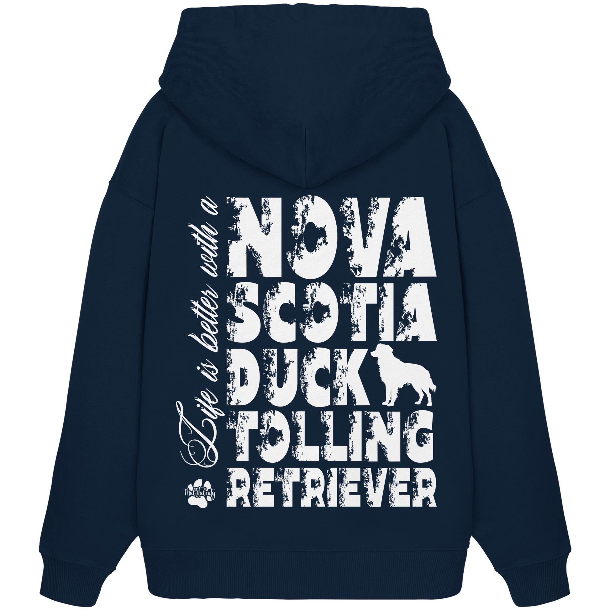 Life is better with a Nova Scotia Duck Tolling Retriever - Organic Oversize Hoodie