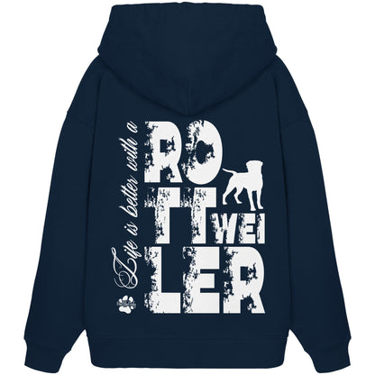 Life is better with a Rottweiler - Organic Oversize Hoodie