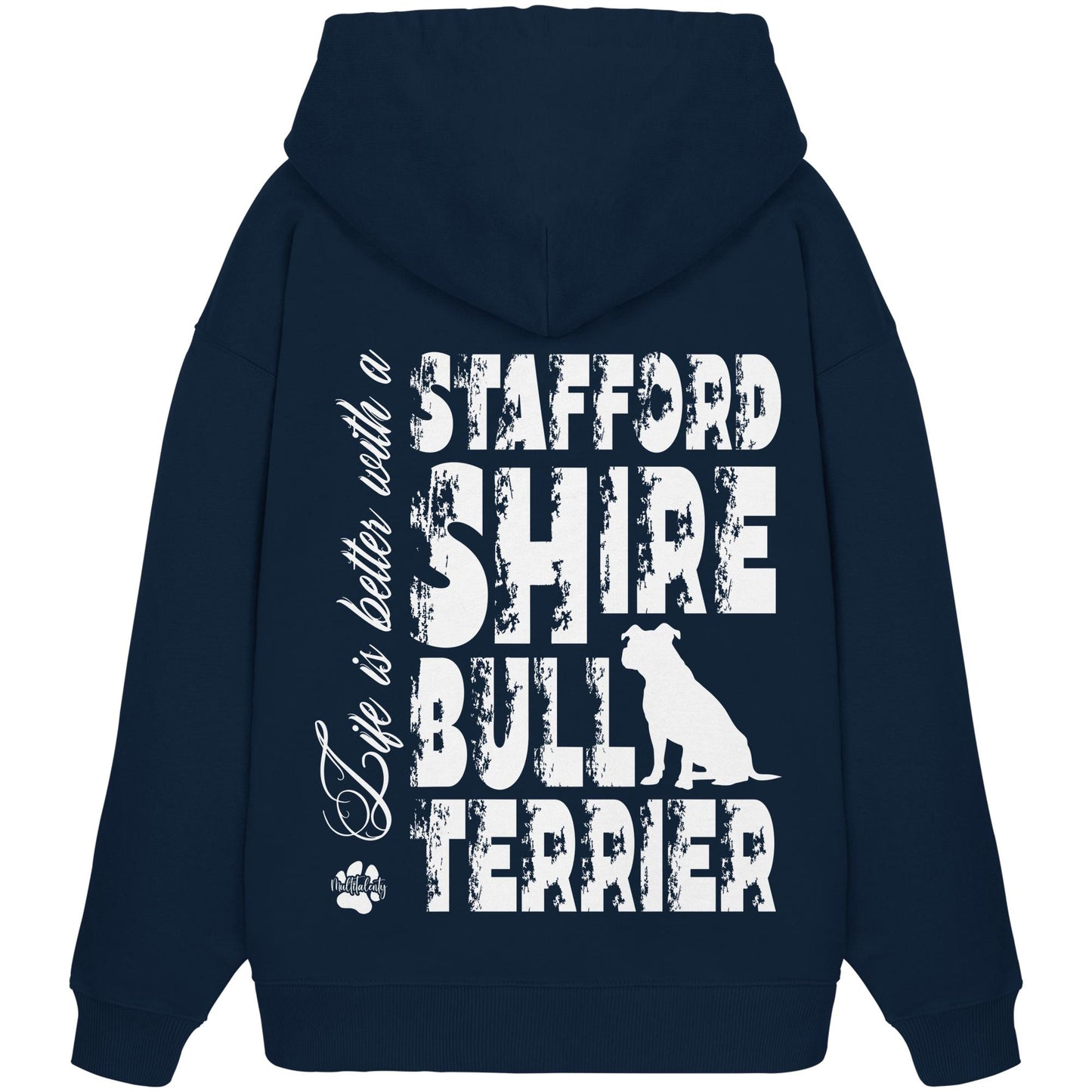 Life is better with a Staffordshire Bullterrier - Organic Oversize Hoodie