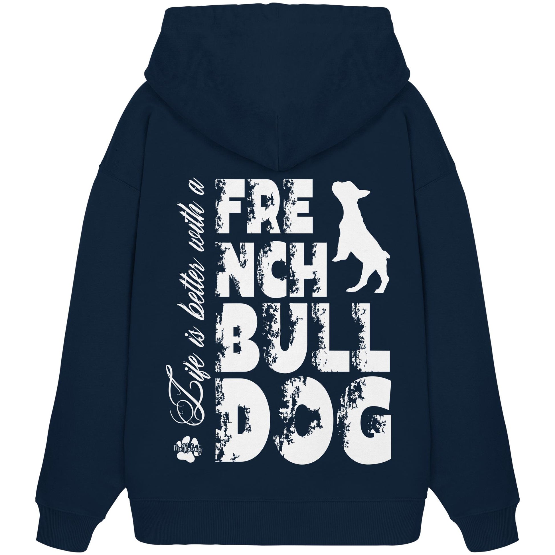 Life is better with a French Bulldog - Organic Oversize Hoodie