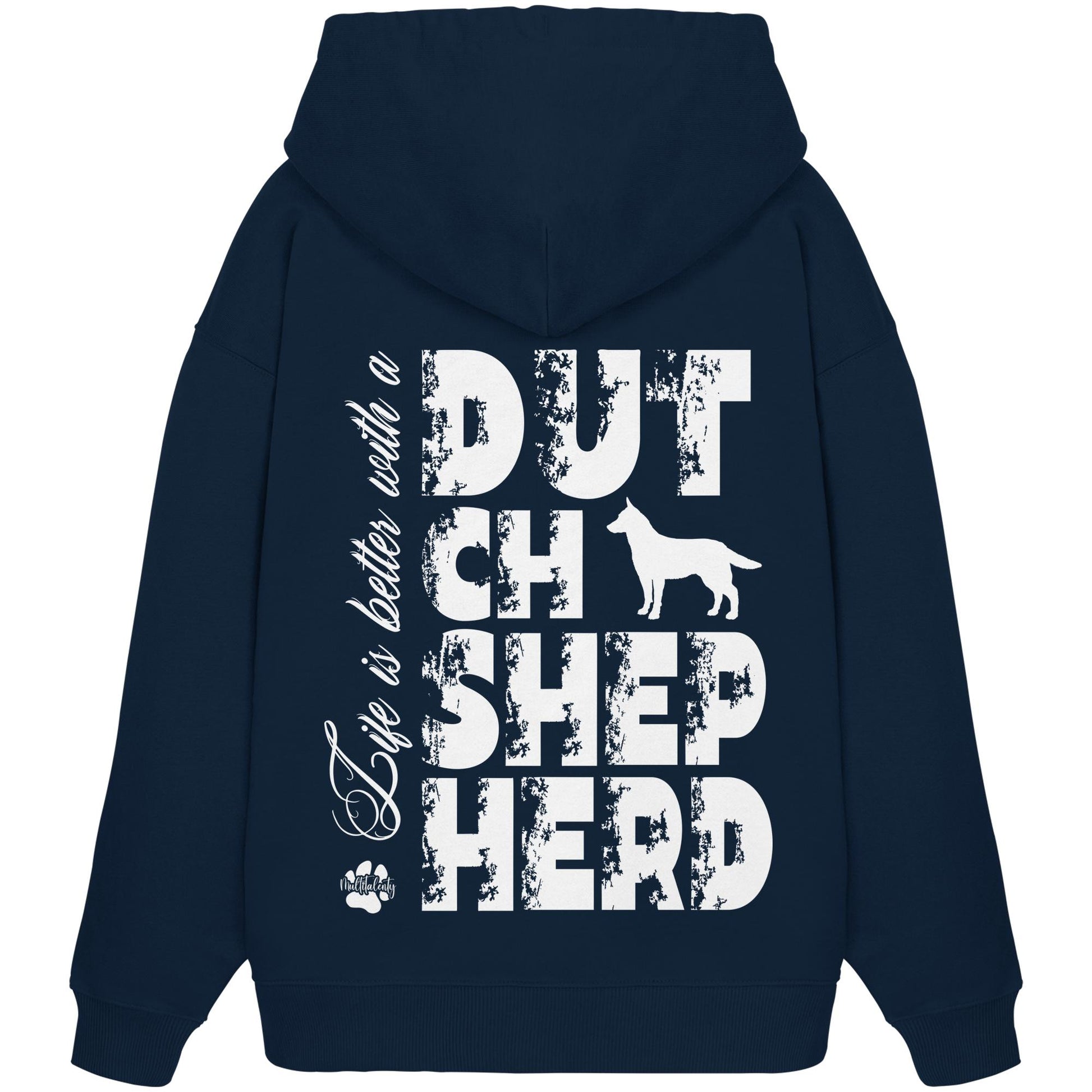 Life is better with a Dutch Shepherd - Organic Oversize Hoodie