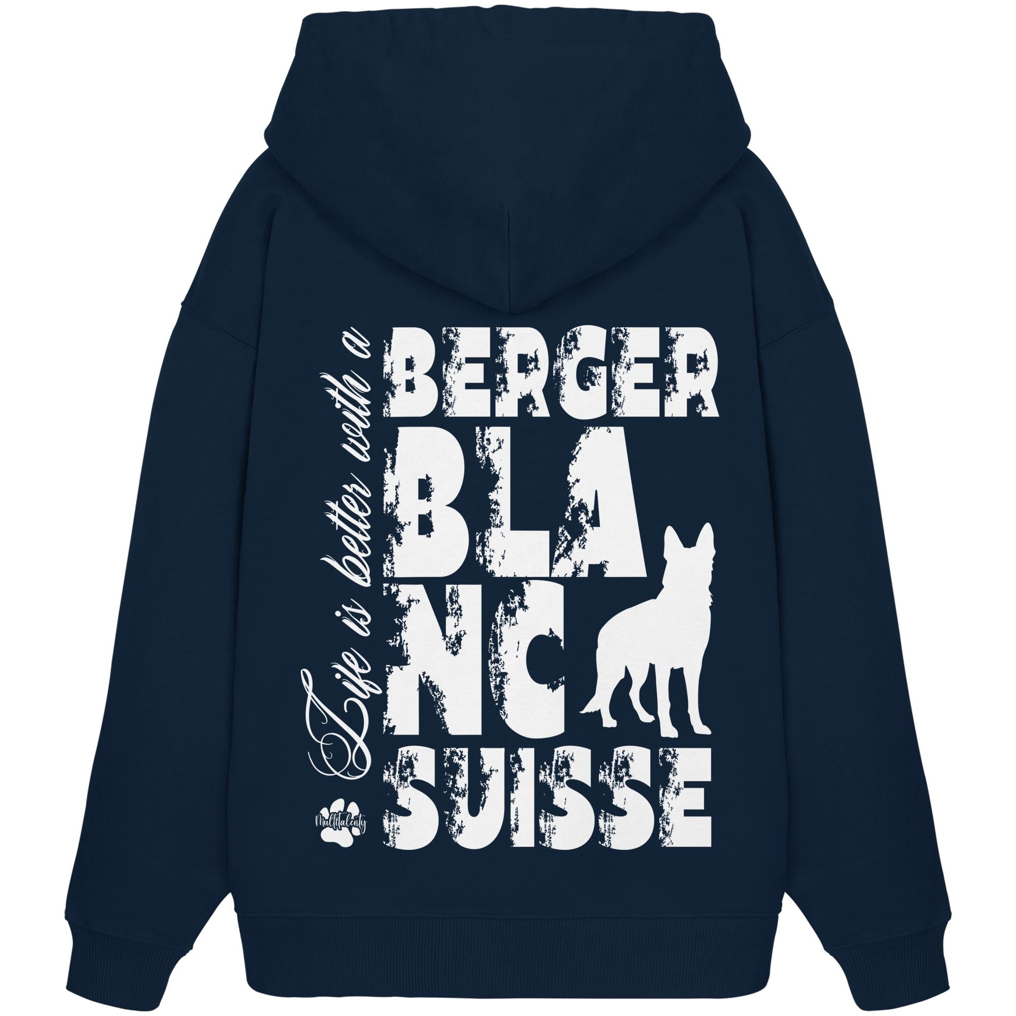 Life is better with a Berger Blanc Suisse - Organic Oversize Hoodie
