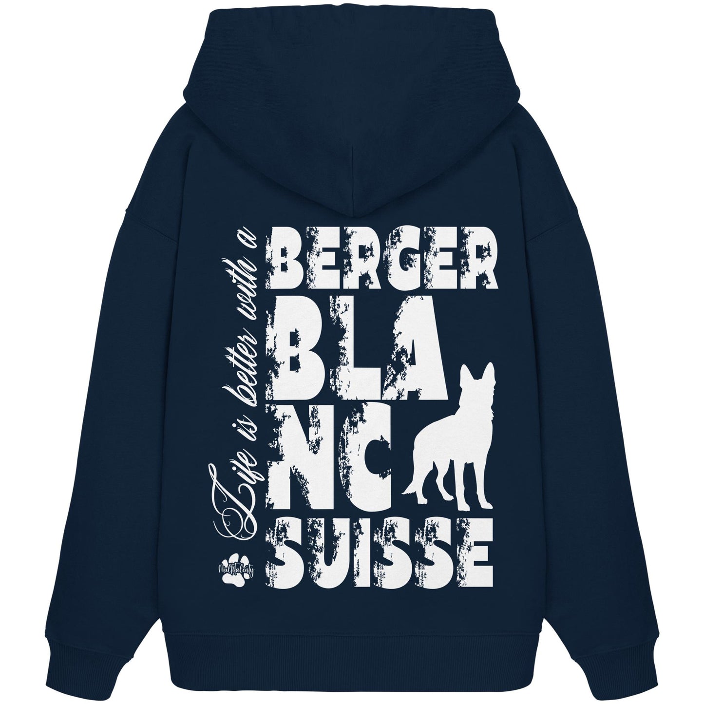 Life is better with a Berger Blanc Suisse - Organic Oversize Hoodie