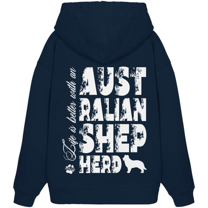 Life is better with an Australian Shepherd - Organic Oversize Hoodie