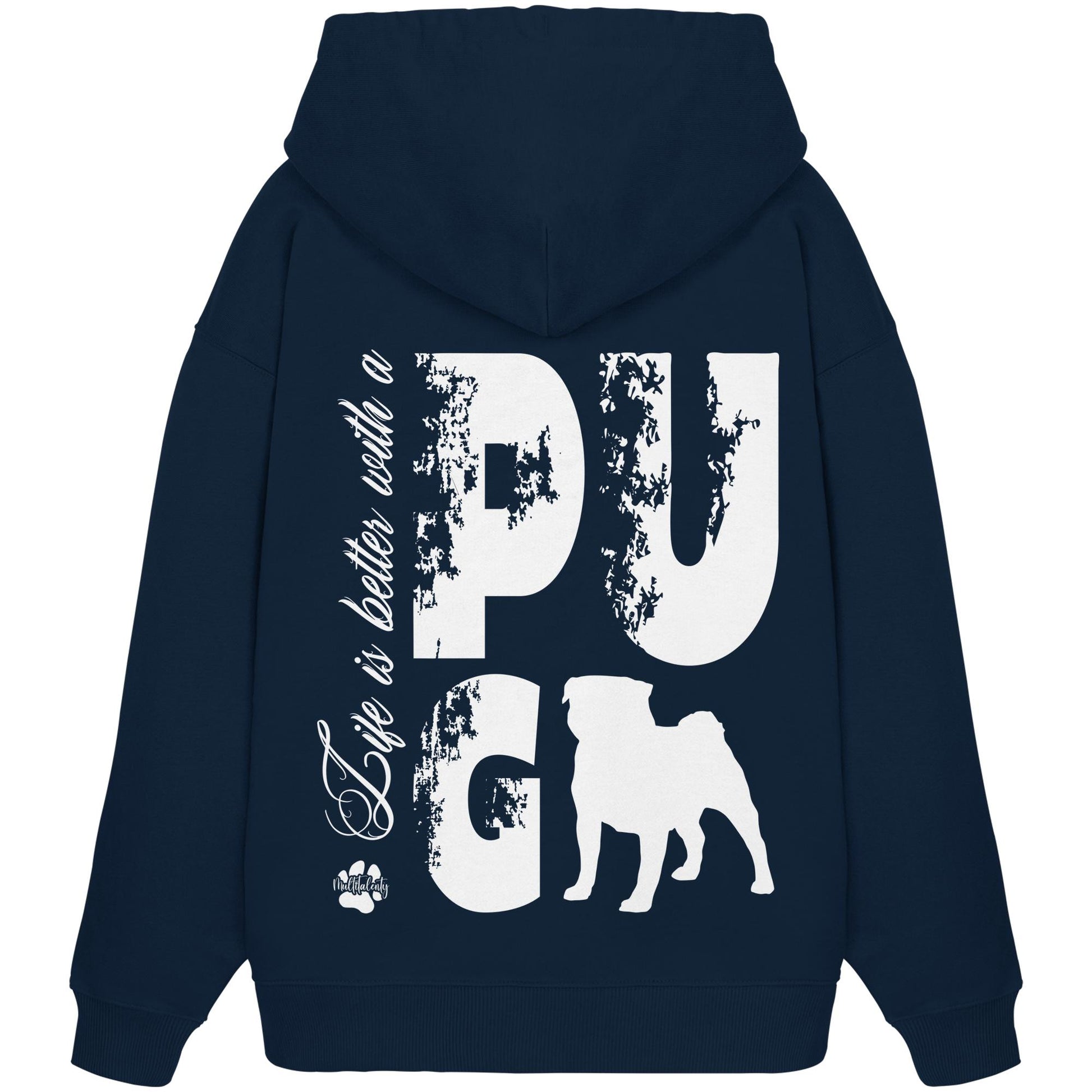 Life is better with a Pug - Organic Oversize Hoodie