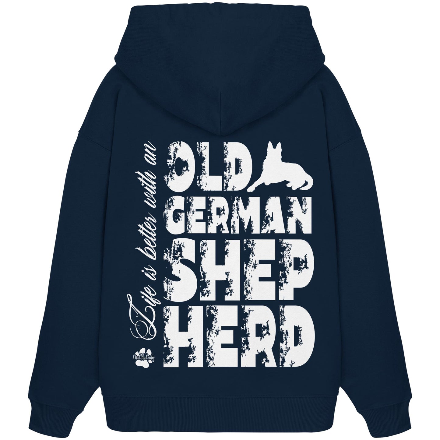 Life is better with an Old German Shepherd - Organic Oversize Hoodie