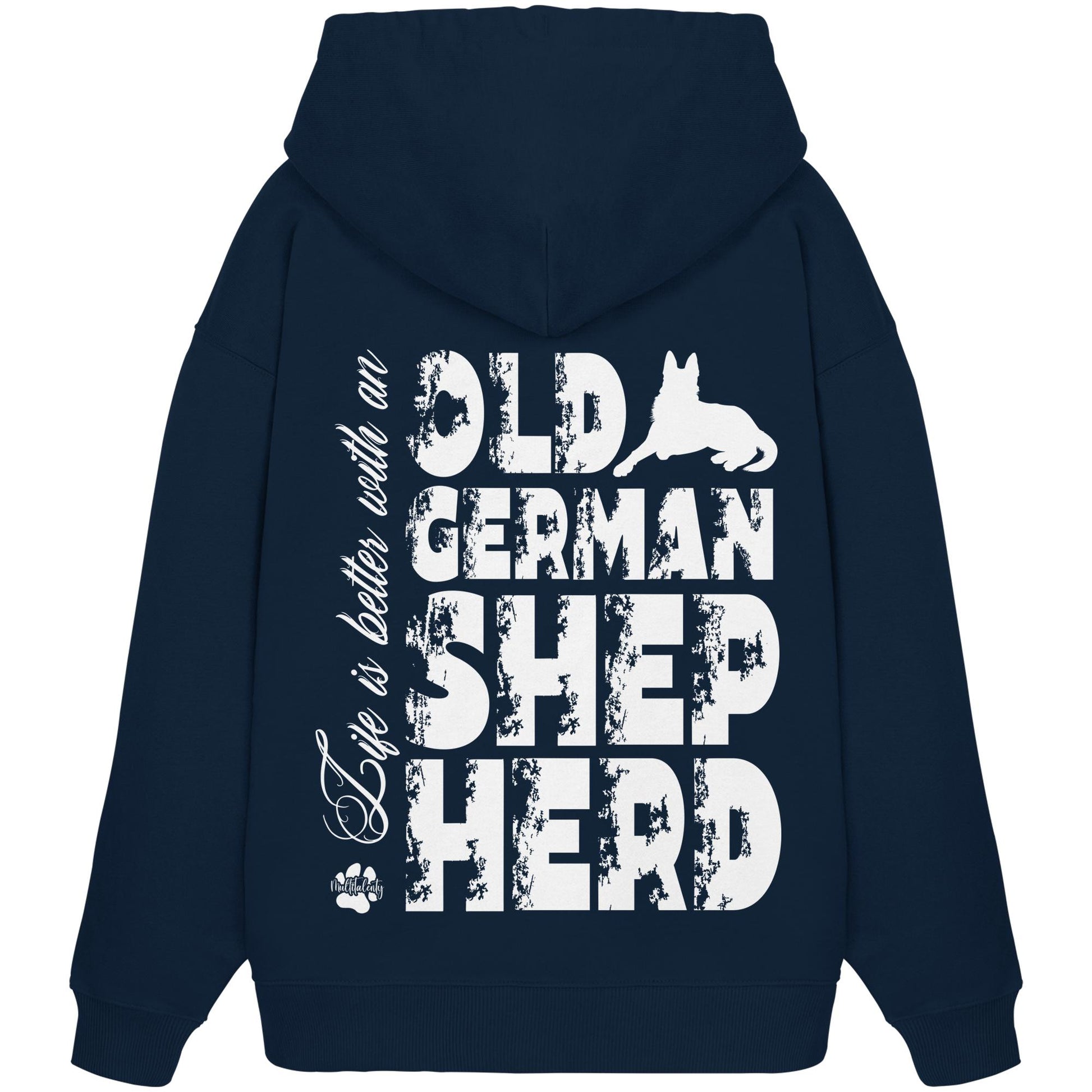 Life is better with an Old German Shepherd - Organic Oversize Hoodie