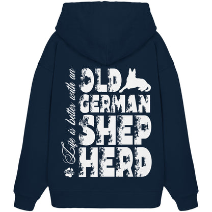 Life is better with an Old German Shepherd - Organic Oversize Hoodie