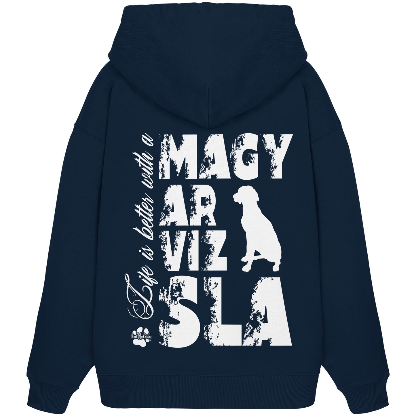 Life is better with a Magyar Vizsla - Organic Oversize Hoodie