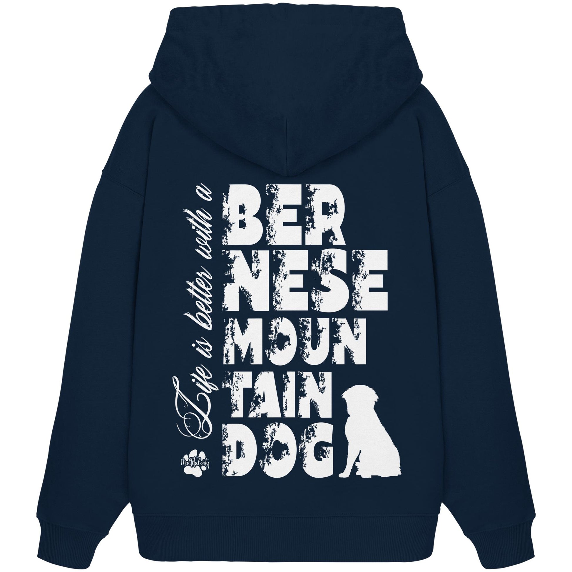 Life is better with a Bernese Mountain Dog - Organic Oversize Hoodie