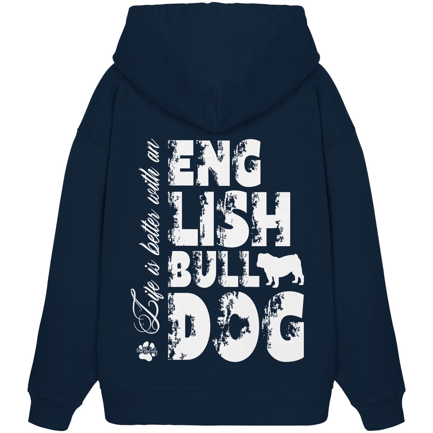 Life is better with an English Bulldog - Organic Oversize Hoodie