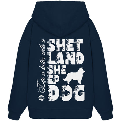 Life is better with a Shetland Sheepdog - Organic Oversize Hoodie