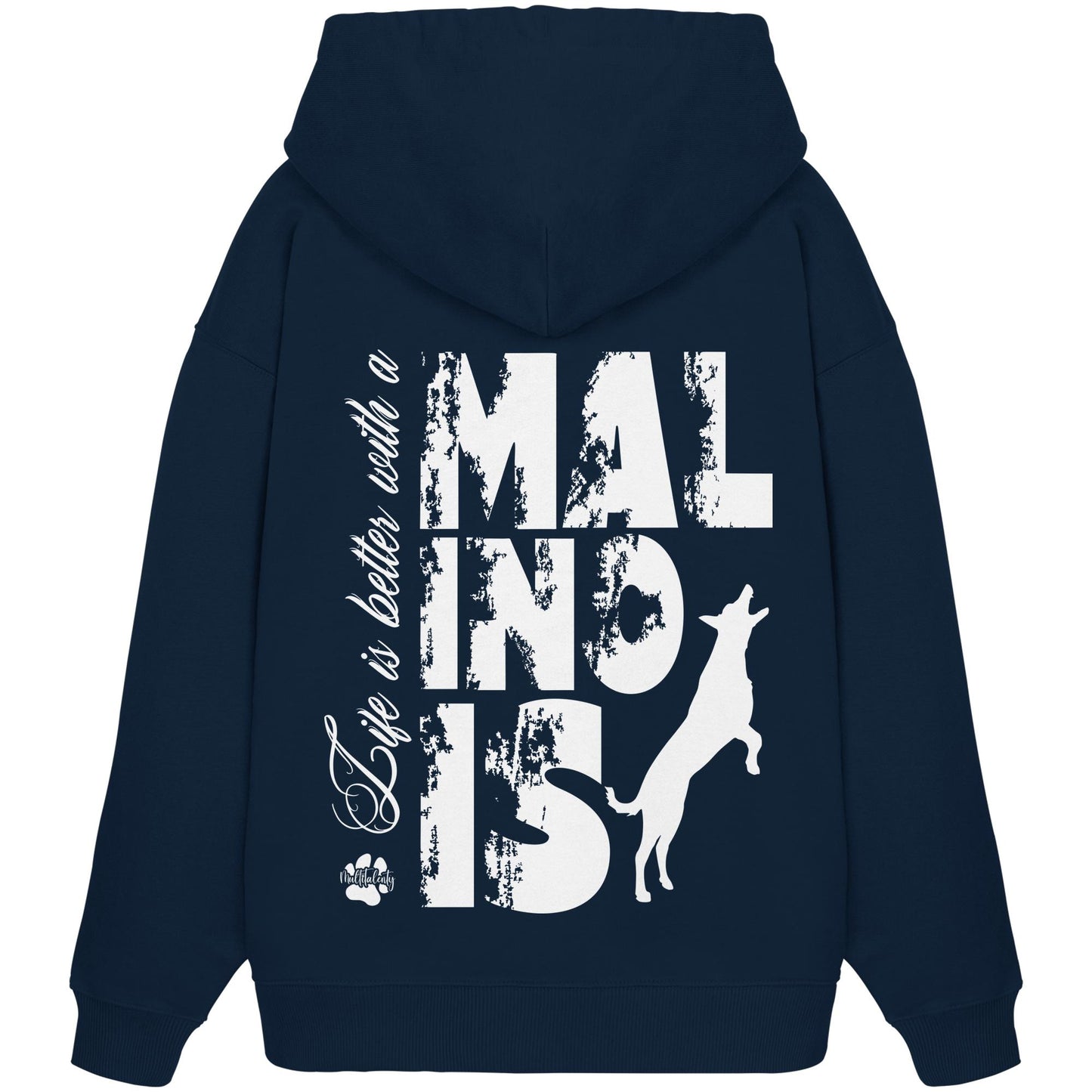 Life is better with a Malinois - Organic Oversize Hoodie