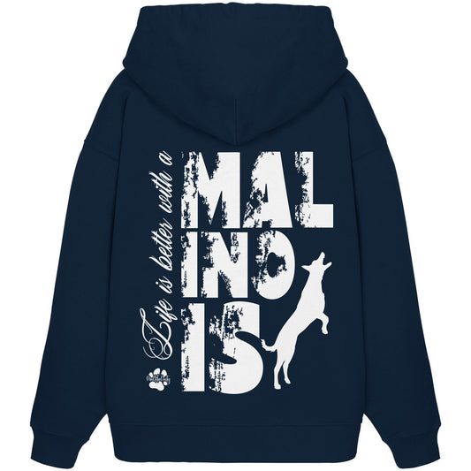 Life is better with a Malinois - Organic Oversize Hoodie
