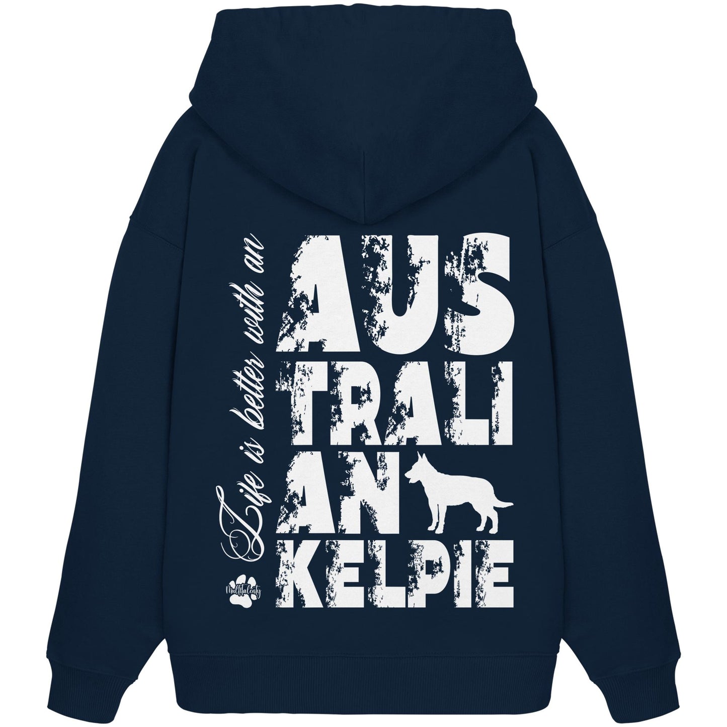 Life is better with an Australian Kelpie - Organic Oversize Hoodie