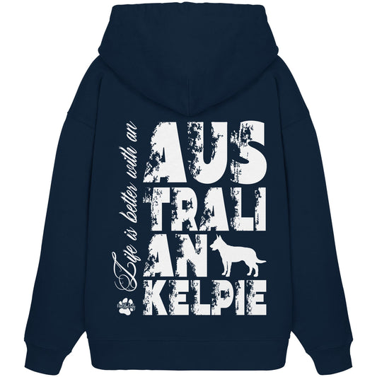 Life is better with an Australian Kelpie - Organic Oversize Hoodie
