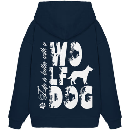 Life is better with a Wolfdog - Organic Oversize Hoodie