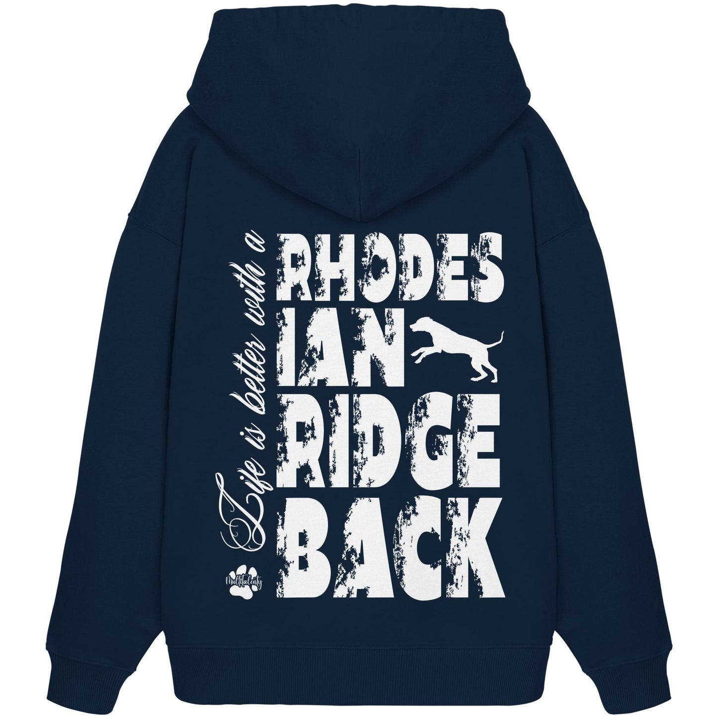 Life is better with a Rhodesian Ridgeback - Organic Oversize Hoodie