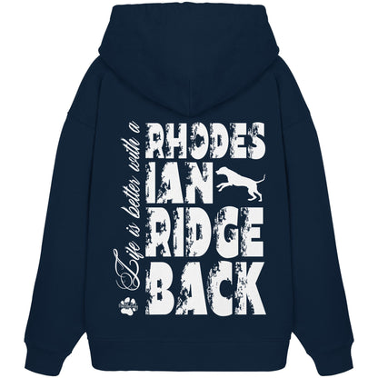 Life is better with a Rhodesian Ridgeback - Organic Oversize Hoodie