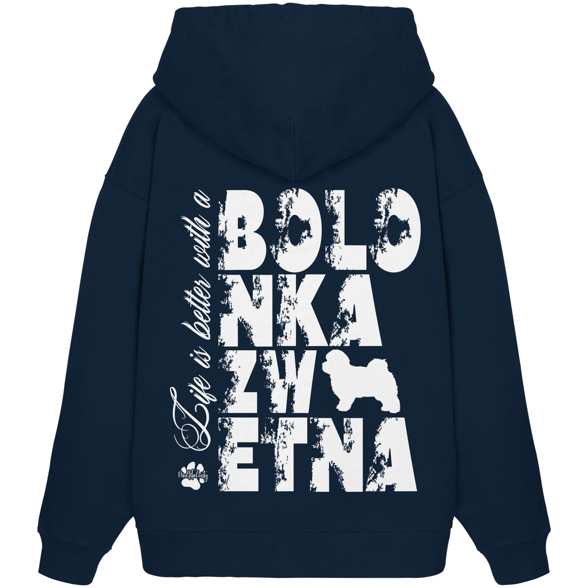 Life is better with a Bolonka Zwetna - Organic Oversize Hoodie