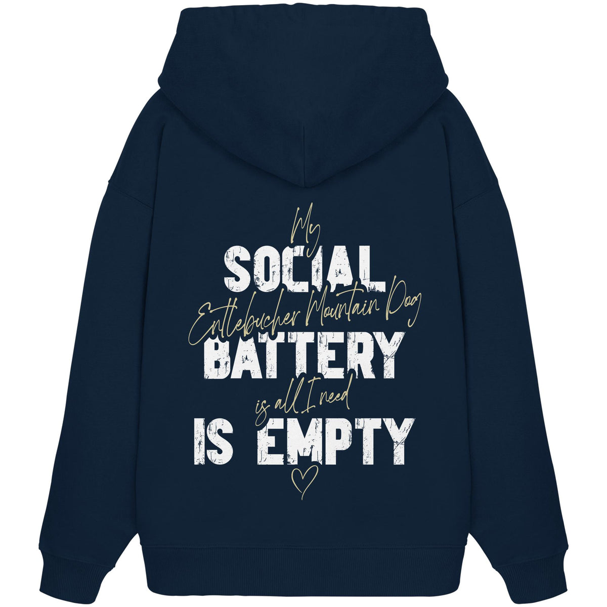 Social Battery Is Empty - Entlebucher Sennenhund - Organic Oversize Hoodie