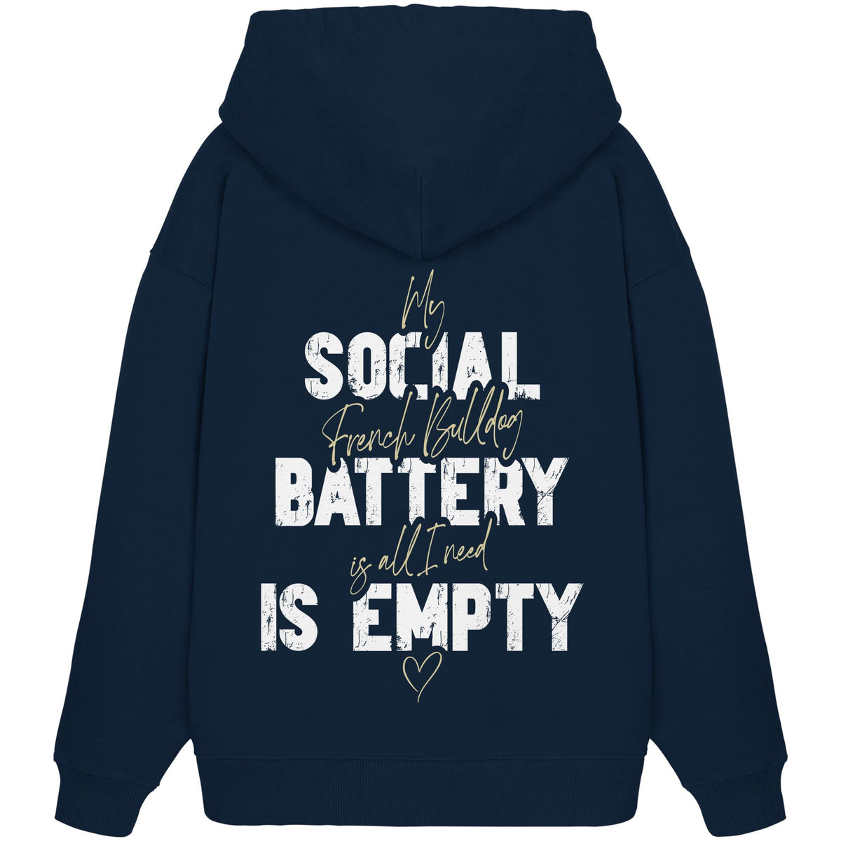 Social Battery Is Empty - Französische Bulldogge - Organic Oversize Hoodie
