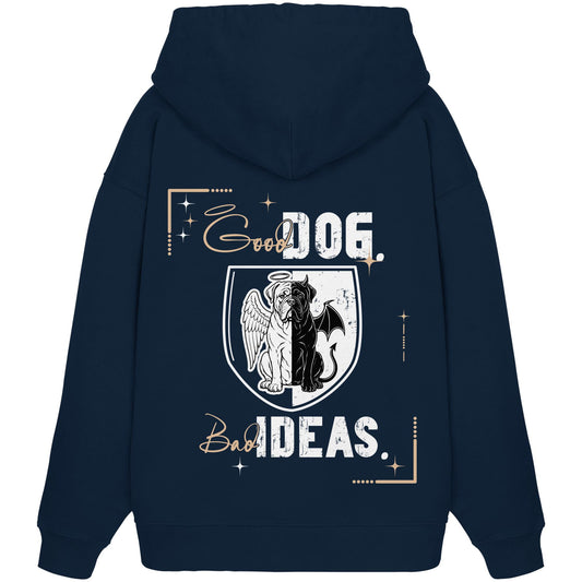 Good Dog. Bad Ideas. - Bordeauxdogge - Organic Oversize Hoodie