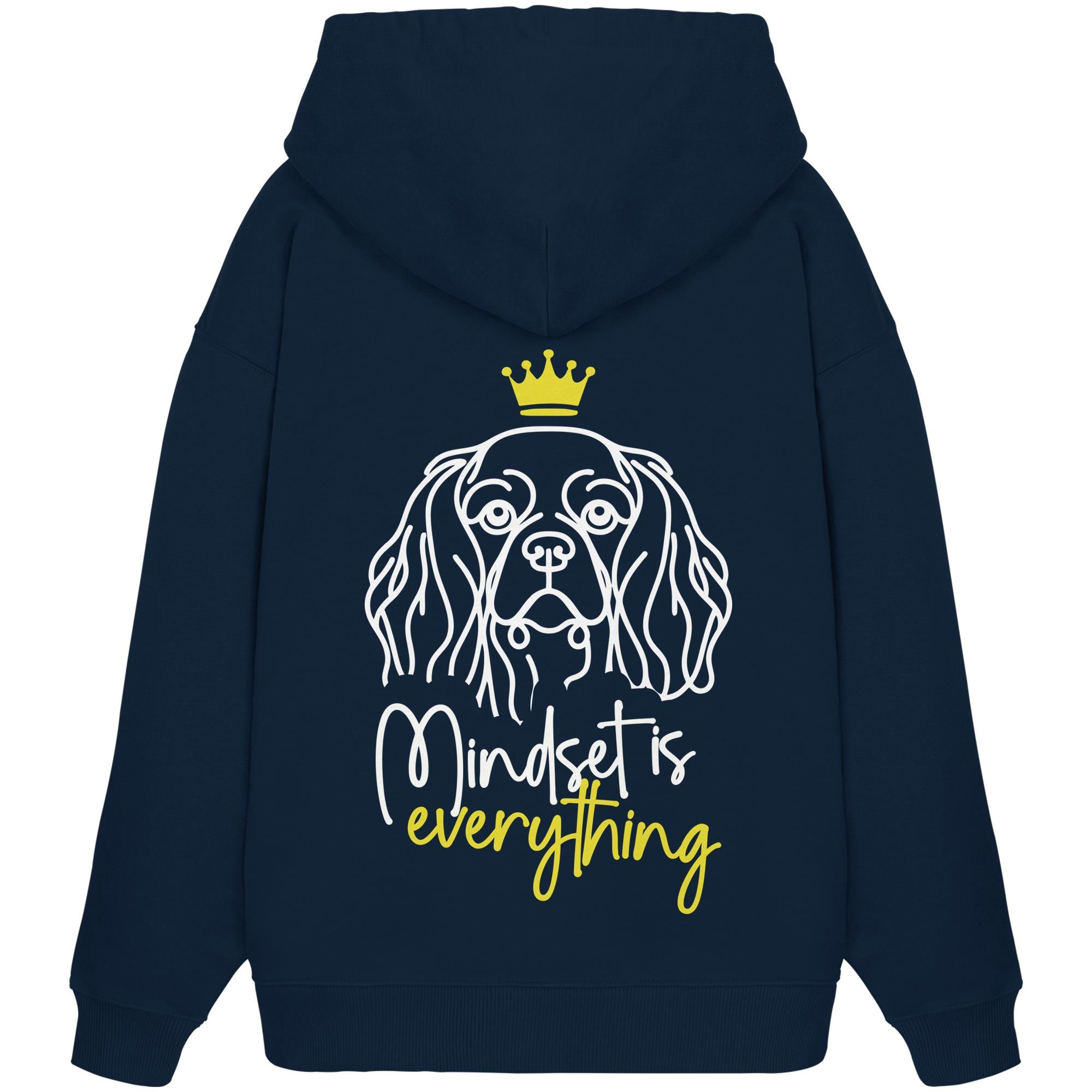 Cavalier King Charles Spaniel - Mindset is everything - Organic Oversize Hoodie
