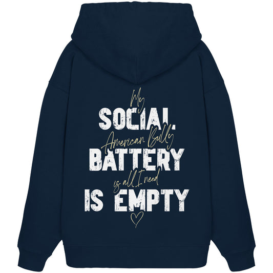 Social Battery Is Empty - American Bully - Organic Oversize Hoodie