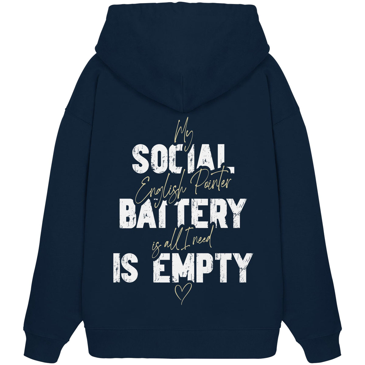 Social Battery Is Empty - English Pointer - Organic Oversize Hoodie