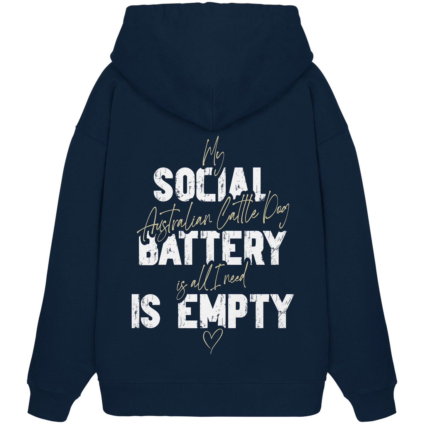 Social Battery Is Empty - Australian Cattle Dog - Organic Oversize Hoodie
