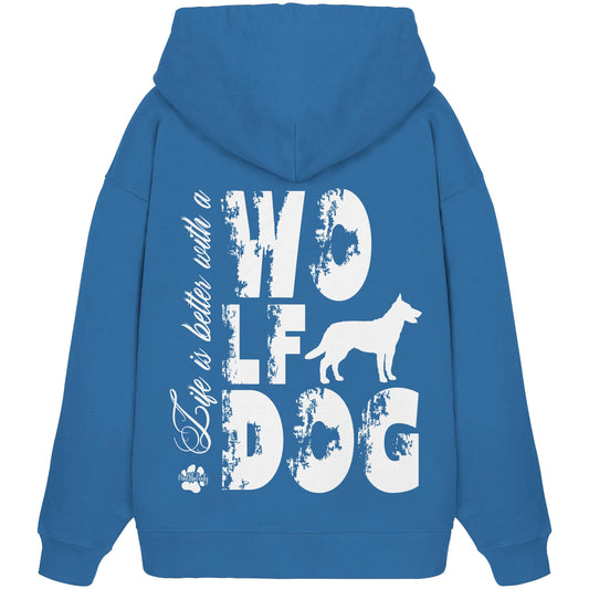 Life is better with a Wolfdog - Organic Oversize Hoodie