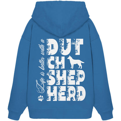 Life is better with a Dutch Shepherd - Organic Oversize Hoodie