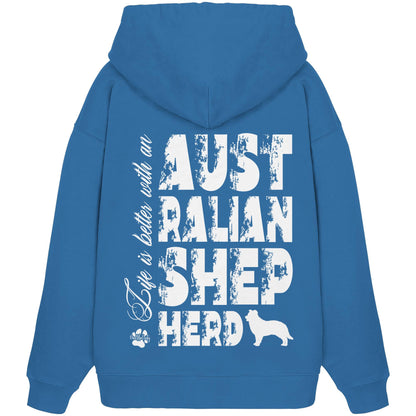 Life is better with an Australian Shepherd - Organic Oversize Hoodie