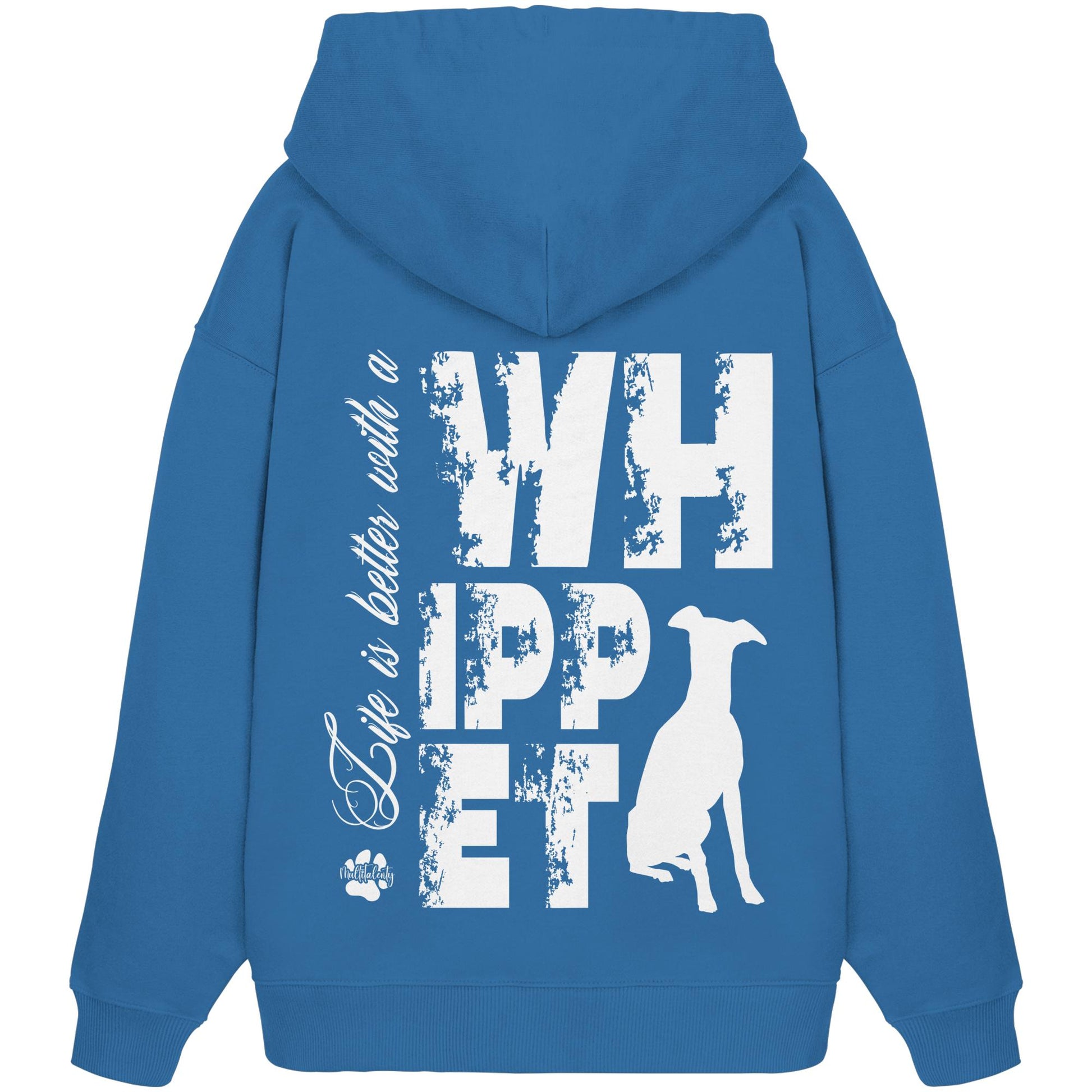 Life is better with a Whippet - Organic Oversize Hoodie
